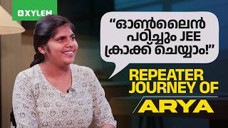 “ഓൺലൈൻ പഠിച്ചും Jee ക്രാക്ക് ചെയ്യാം…!!” Repeater Journey Of Arya | Xylem JEE & KEAM 2027