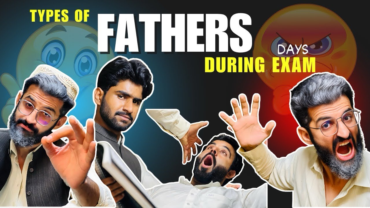 Types Of Fathers (Exam Edition) - YouTube