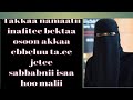 Takkaa namaatii inafitee bektaa osoon akkaa ebbeluu taee jetee sabbanii isaa hoo malii