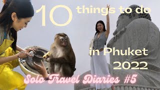 10 things to do in Phuket 2022 | Phuket Vlog #4 | Solo Traveling Vlog #6 | Mondy Lin