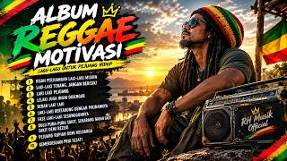 FULL ALBUM REGGAE MOTIVASI 2026 🔥 Lagu Perjuangan Hidup, Keluarga & Pejuang Rupiah