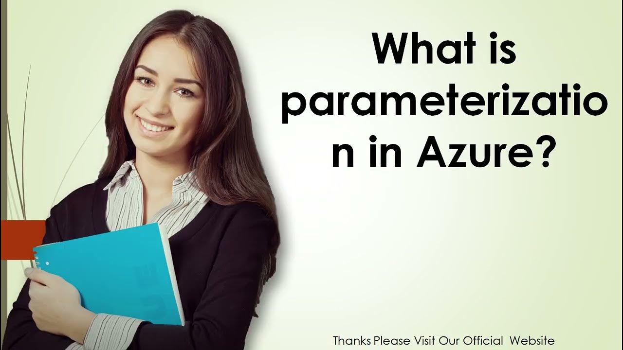 What is parameterization in azure youtube