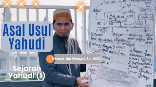 Sejarah Yahudi, Asal Usul Yahudi, Ustadz Adi Hidayat, Lc., MA (Part 1)