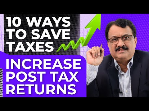 10 Ways To Save Taxes Increase Post Tax Returns