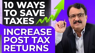 10 Ways To Save Taxes Increase Post Tax Returns
