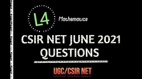 CSIR NET June 2021 Questions Discussion | UGC/CSIR NET Mathematics | L4