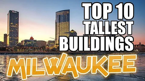 Top 10 Tallest Buildings In MILWAUKEE