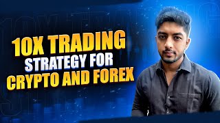 10x Trading Strategy for Crypto and Forex