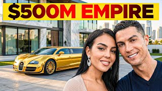 Inside Ronaldo & Georgina's $500 Million Empire: The UNTOLD Story