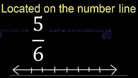 Located 5/6 on the number line , locate fractions on the number line . represented