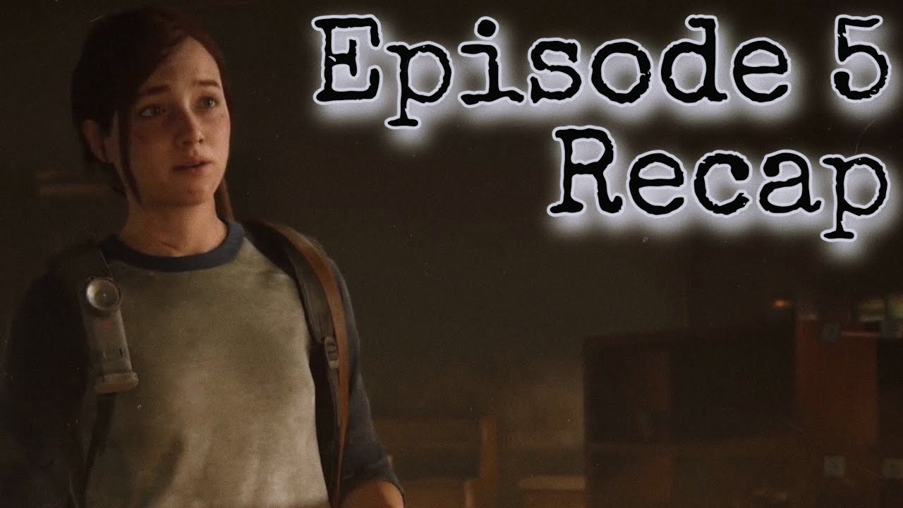 The Last of us Part II Episode 5 Recap YouTube The Last of us Part II Episode 5 Recap YouTube