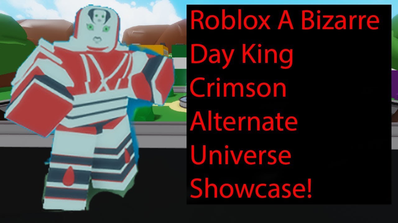 Roblox A Bizarre Day King Crimson Alternate Universe Showcase Youtube - roblox crimson