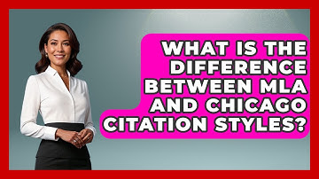 What Is The Difference Between MLA And Chicago Citation Styles? - Literary Icons