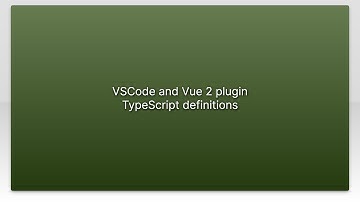 VSCode and Vue 2 plugin TypeScript definitions