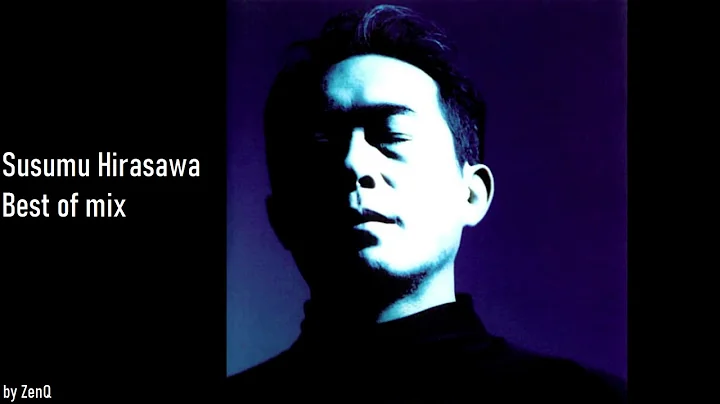 Susumu Hirasawa - Best of mix