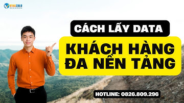 Cách Lấy Data Khách Hàng Đa Nền Tảng | Phần mềm Vinadata