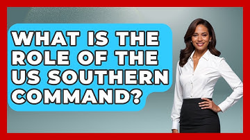What Is The Role Of The US Southern Command? - International Policy Zone