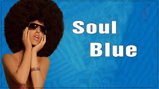 Slow Blues Best Songs - Best Soul Blues Songs Of All Time - Soul Blues Music Greatest Hits