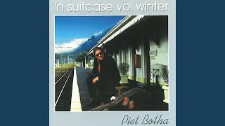 Video thumbnail of "Piet Botha - Suitcase Vol Winter"