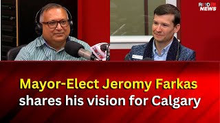Mayor-Elect Jeromy Farkas shares his vision for Calgary