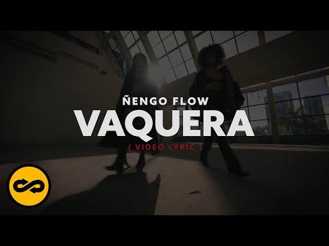 Ñengo Flow – Vaquera (Video Lyric)