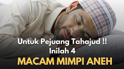 AHLI TAHAJUD JANGAN KAGET !! Inilah 4 Macam Mimpi Yang Sering Dialami Orang Yang Rutin Tahajud