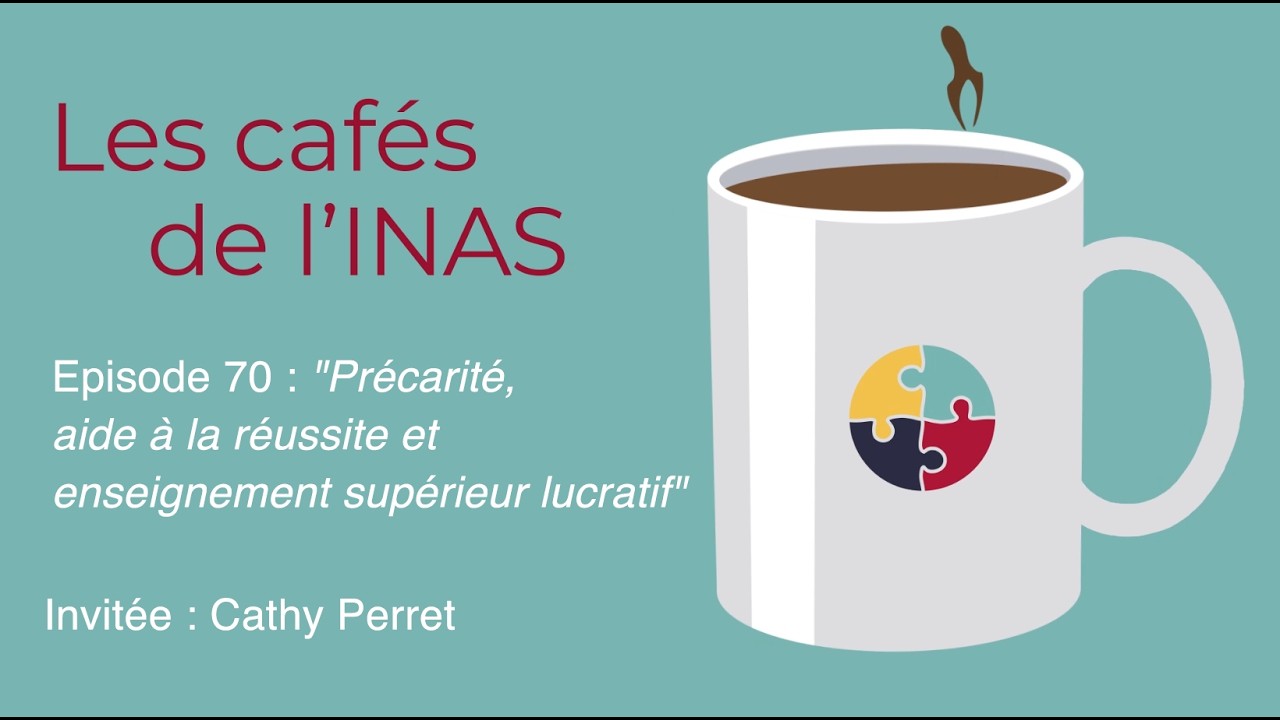 Les cafés de l'INAS - épisode 70 Précarité, aide à la réussite et enseignement supérieur lucratif