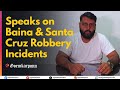 RGP North Goa Joint Secretary Licio Roncon Speaks on Baina &amp; Santa Cruz Robbery Incidents