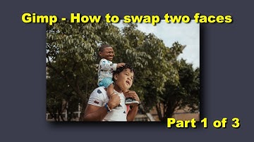 Gimp - Swap two faces - Part 1