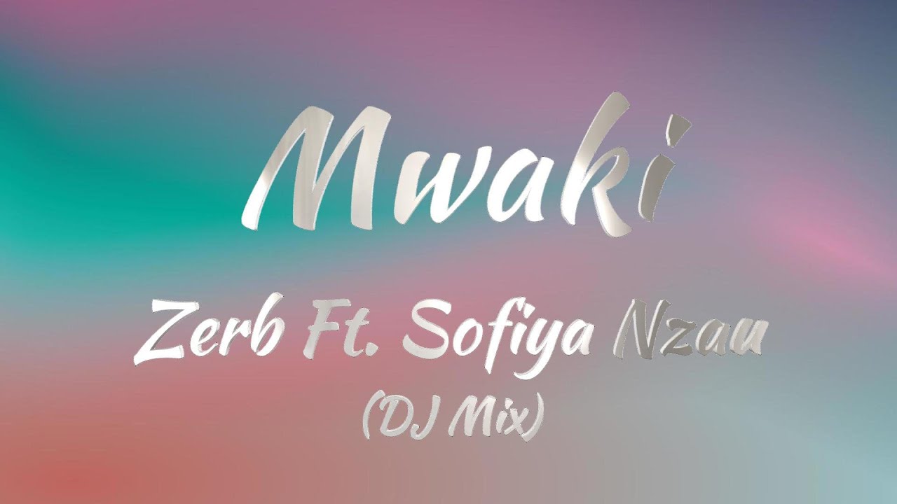 Zerb & Sofiya Nzau - Mwaki (Lyrics) (ENGLISH TRANSLATION) Zerb & Sofiya Nzau - Mwaki (Lyrics) (ENGLISH TRANSLATION)