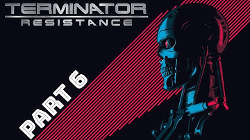 Terminator Resistance PC Gameplay Walkthrough Ultra Max Settings Part 6