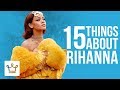 15 Things You Didn’t Know About Rihanna