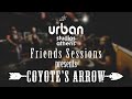 Urban studios friends sessions presents coyotes arrow