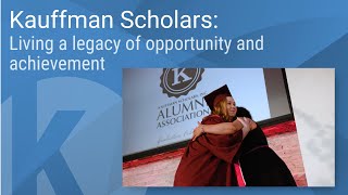 Kauffman Scholars: Living a legacy of opportunity and achievement