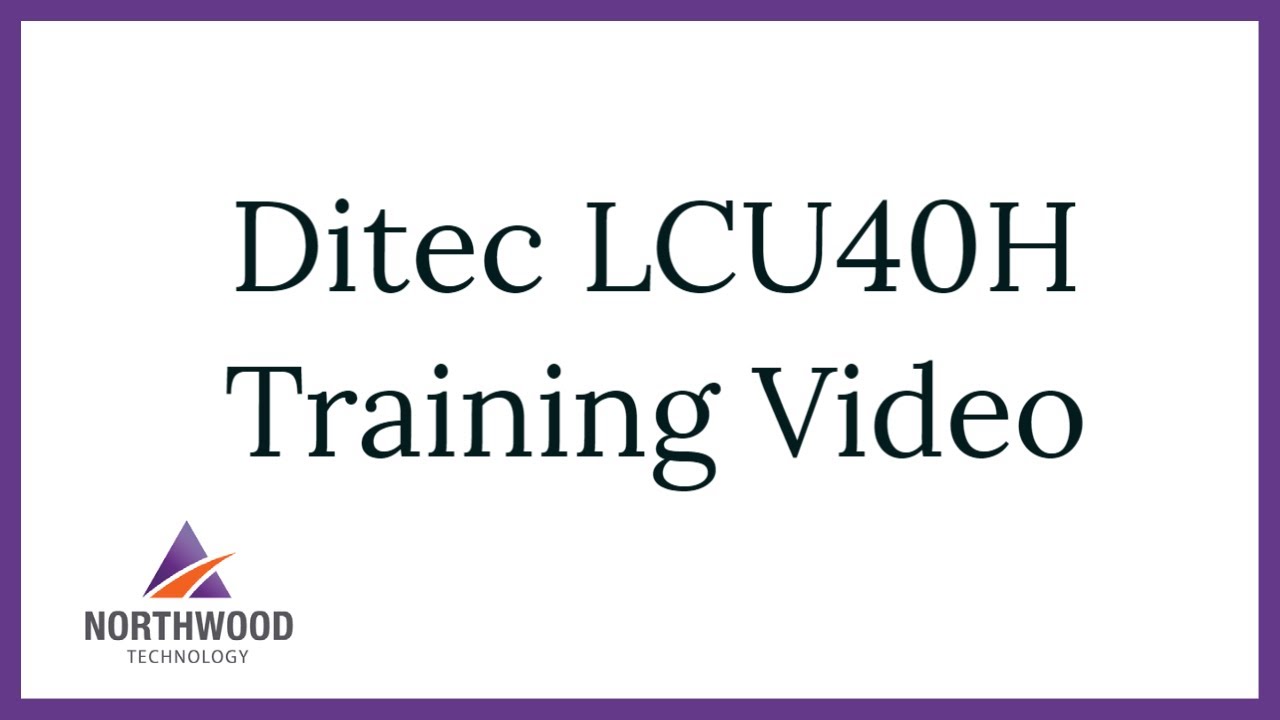 Ditec LCU40H Training Video