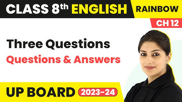 Three Questions - Questions And Answers | Class 8 English (Rainbow) Chapter 12 | UP Board
