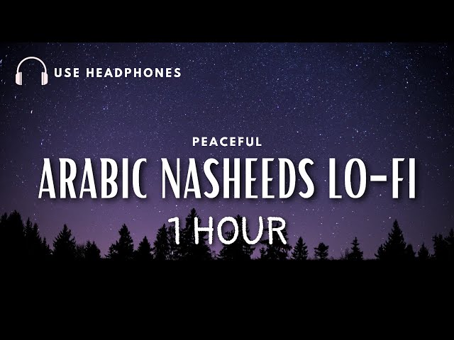 💤 🛏 [Lofi theme] #1 Arabic Nasheeds for Sleep/Study Sessions 📚 1 hour ⏳️ class=