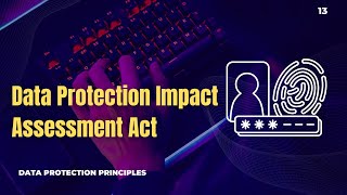 Famous 13 | What is Data Protection Impact Assessment Act & GDPR Compliance | Data Protection Principles Net Worth