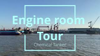 ENGINE ROOM TOUR  ||  CHEMICAL TANKER SHIP