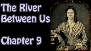 The River Between Us- Chapter 9 (Read Aloud & Follow Along)