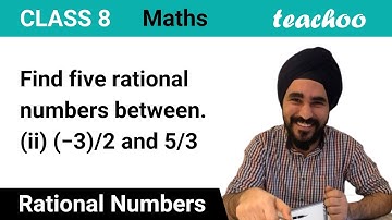 Find 5 rational numbers between (ii) -3/2 and 5/3 - Teachoo