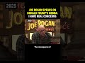Joe Rogan's initial thoughts on Trump's OBBBA: I'm worried about the poor people who just need help