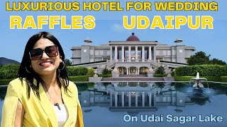 Raffles Udaipur | Luxurious 5 Star Resort Tour for Destination wedding on lakeside Udaipur