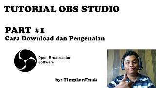 [Tutorial] OBS STUDIO Untuk Pemula - Part 1 @bahasa (Reupload)