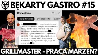 Bękarty Gastro 15 Praca marzeń czy drogie hobby? Czym się zajmuje grillmaster?