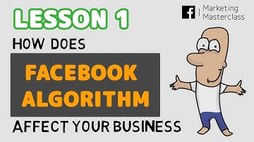 Facebook Marketing Masterclass | Understand Facebook Algorithm & How it affects your business on FB