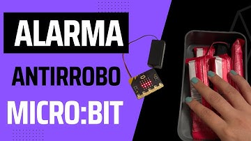 Cómo crear una alarma antirrobo con Microbit? | Anti-theft  alarm with Microbit