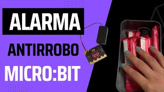 Cómo crear una alarma antirrobo con Microbit | Anti-theft  alarm with Microbit
