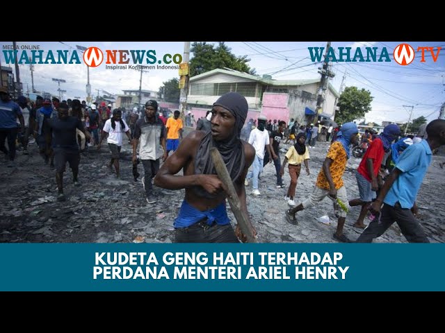 Kudeta Geng Haiti Terhadap Perdana Menteri Ariel Henry