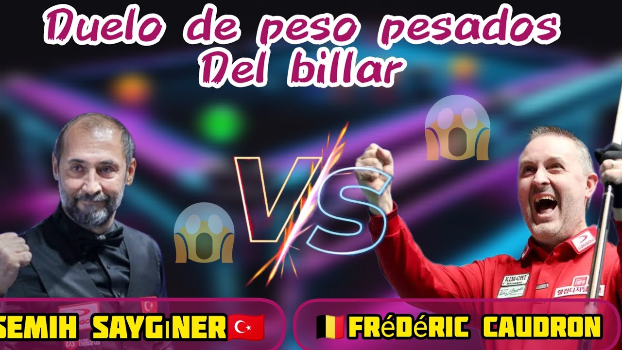 Duelo de pesos pesados del billar 3 bandas 😱Semih Saygıner🇹🇷 VS 🇧🇪Frederic caudron 💥🎱
